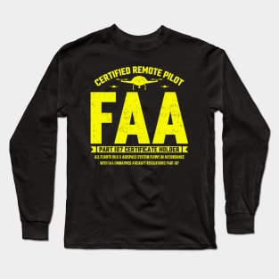 Certified Remote Drone Pilot FAA Long Sleeve T-Shirt